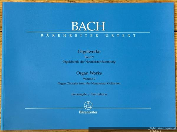  - Orgelchoräle der Neumeister-Sammlung / Organ Chorales from the Neumeister Collection (= Johann Sebastian Bach. Orgelwerke / Organ Works, Band / Volume 9. Bärenreiter 5181). Erstausgabe / First Edition.