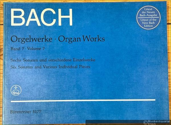  - Sechs Sonaten und verschiedene Einzelwerke / Six Sonatas and Various Individual Pieces (= Johann Sebastian Bach. Orgelwerke / Organ Works, Band / Volume 7. Bärenreiter 5177).