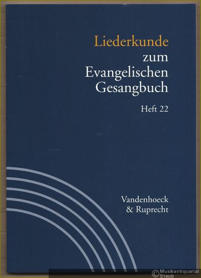 - Liederkunde zum Evangelischen Gesangbuch (= Handbuch zum Evangelischen Gesangbuch, Band 3). Ausgabe in Einzelheften: Heft 22.