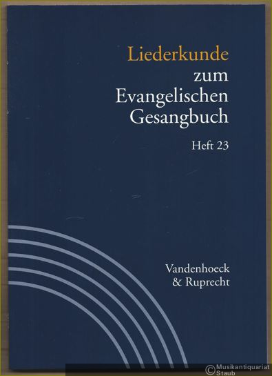  - Liederkunde zum Evangelischen Gesangbuch (= Handbuch zum Evangelischen Gesangbuch, Band 3). Ausgabe in Einzelheften: Heft 23.