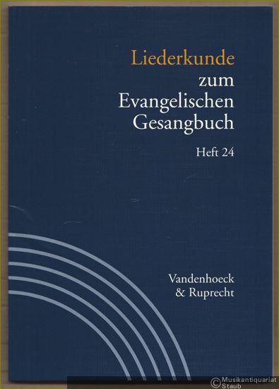  - Liederkunde zum Evangelischen Gesangbuch (= Handbuch zum Evangelischen Gesangbuch, Band 3). Ausgabe in Einzelheften: Heft 24.