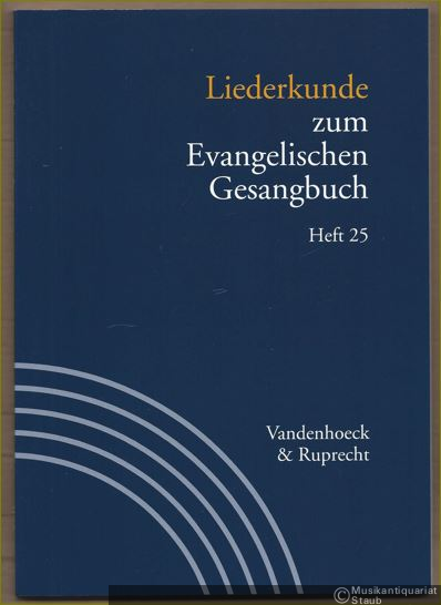  - Liederkunde zum Evangelischen Gesangbuch (= Handbuch zum Evangelischen Gesangbuch, Band 3). Ausgabe in Einzelheften: Heft 25.