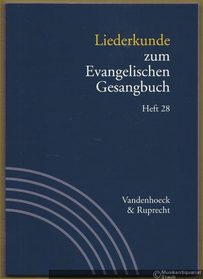  - Liederkunde zum Evangelischen Gesangbuch (= Handbuch zum Evangelischen Gesangbuch, Band 3). Ausgabe in Einzelheften: Heft 28.