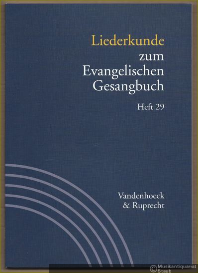  - Liederkunde zum Evangelischen Gesangbuch (= Handbuch zum Evangelischen Gesangbuch, Band 3). Ausgabe in Einzelheften: Heft 29.