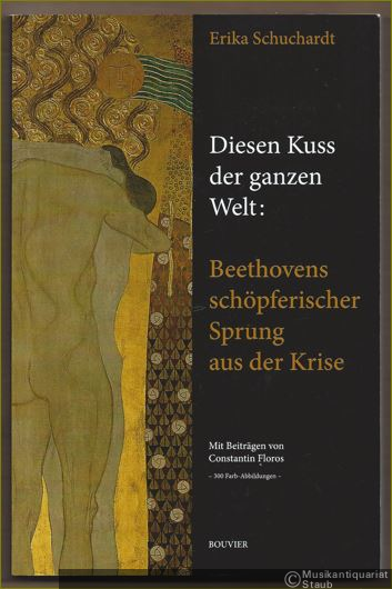  - Diesen Kuss der ganzen Welt: Beethovens schöpferischer Sprung aus der Krise.