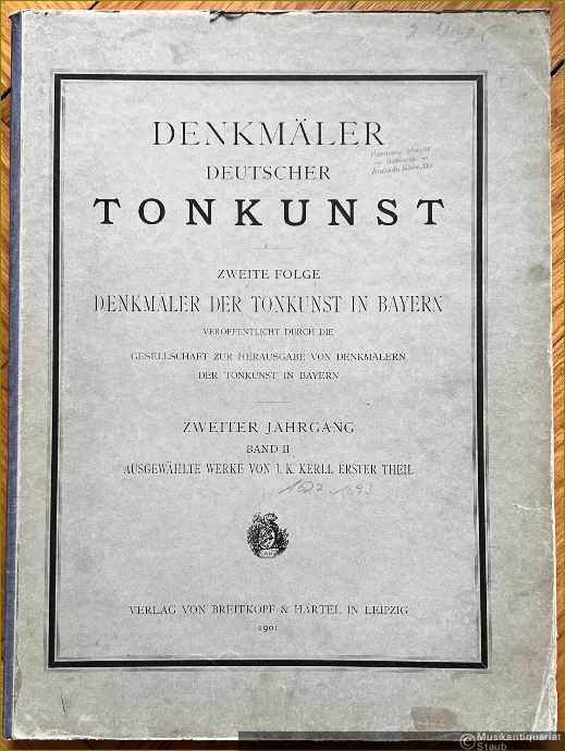  - Ausgewählte Werke von J. K. Kerll (1627 -1693). Erster Teil (= Denkmäler Deutscher Tonkunst, Zweite Folge: Denkmäler der Tonkunst in Bayern, Zweiter Jahrgang, II. Band).