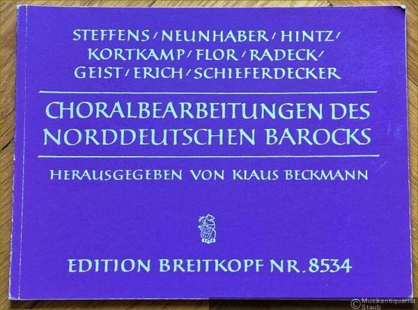  - Choralbearbeitungen des norddeutschen Barocks (= Edition Breitkopf, Nr. 8534).