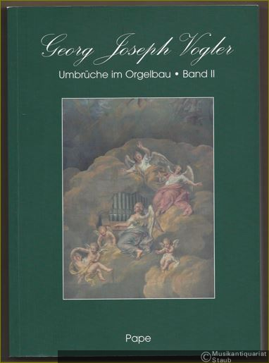  - Georg Joseph Vogler. Umbrüche im Orgelbau, Band II. Bericht über die Tagung der Internationalen Arbeitsgemeinschaft für Orgeldokumentation (IAOD) in Stockholm (Mai / Juni 2003) (= Monographien zur Orgeldokumentation, Band 12).