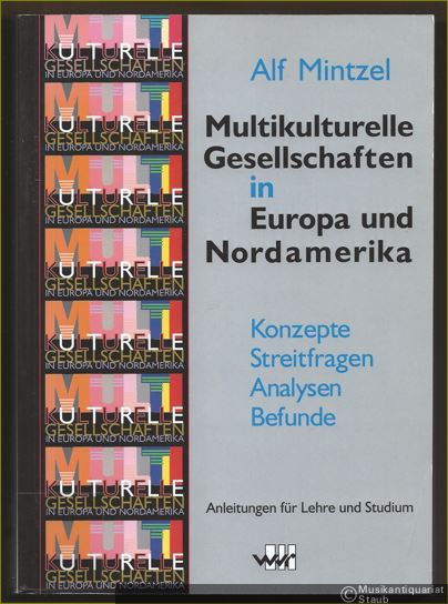  - Multikulturelle Gesellschaften in Europa und Nordamerika. Konzepte, Streitfragen, Analysen, Befunde (= Makroanalyse und Gesellschaftsvergleich. Konzepte für Lehre und Studium, hrsg. v. Lehrstuhl für Soziologie an der Universität Passau, Band 2).