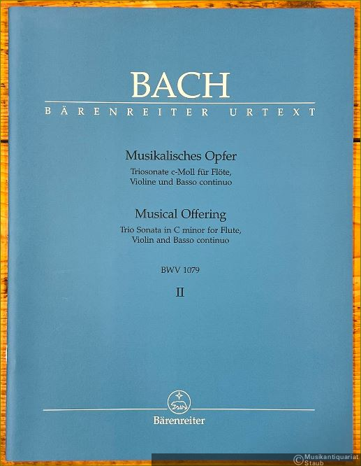  - Triosonate c-Moll für Flöte, Violine und Basso continuo (= Musikalisches Opfer / Musical Offering BWV 1079, Heft 2, Bärenreiter Urtext, BA 5155).