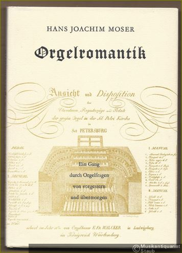  - Orgelromantik. Ein Gang durch Orgelfragen von vorgestern und übermorgen.
