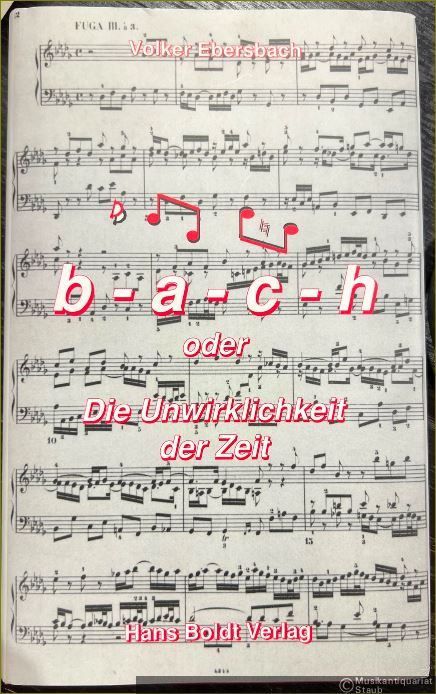  - b - a - c - h oder die Unwirklichkeit der Zeit (= Weimarer Reihe).