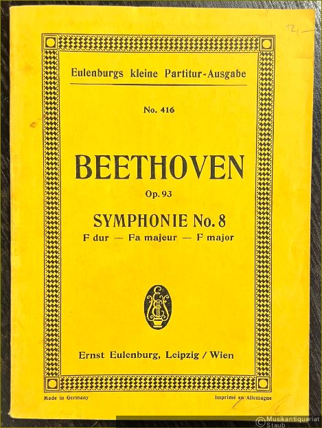  - Symphonie No. 8 F-Dur op. 93 (= Eulenburgs kleine Partitur-Ausgabe, No. 416).