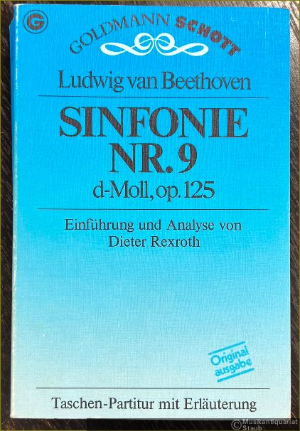  - Sinfonie Nr. 9 d-Moll, op. 125. Einführung und Analyse von Dieter Rexroth. Taschenpartitur mit Erläuterung.