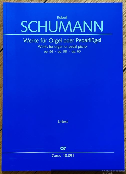  - Werke für Orgel oder Pedalflügel, Op. 56, 58 u. 60 / Works for Organ or Pedal Piano (= Carus 18.091). Urtext.