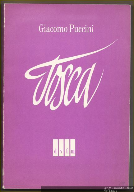  - Tosca. Musikdrama in drei Akten nach dem gleichnamigen Drama von Victorien Sardou (= DVfM 6088). Klavierauszug.