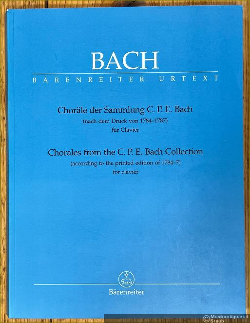  - Choräle der Sammlung C. P. E. Bach (nach dem Druck von 1784 - 1787) für Clavier / Chorales from the C. P. E. Bach Collection (according to the printed edition of 1784-7) for clavier (= Bärenreiter Urtext 5237).