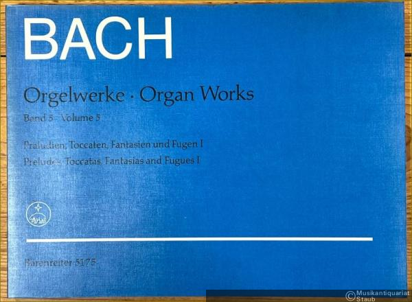  - Präludien, Toccaten, Fantasien und Fugen I / Preludes, Toccatas, Fantasias and Fugues I (= Johann Sebastian Bach. Orgelwerke / Organ Works, Band / Volume 5. Bärenreiter 5175).