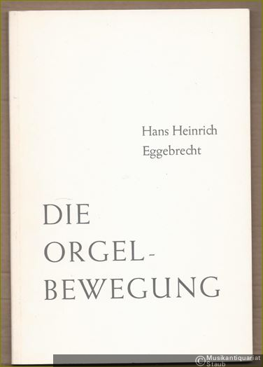  - Die Orgelbewegung (= Veröffentlichungen der Walcker-Stiftung für orgelwissenschaftliche Forschung, Heft 1).