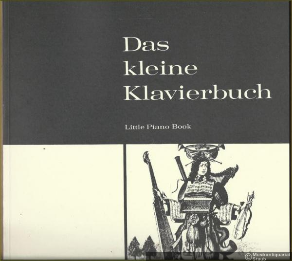  - Das kleine Klavierbuch / Little Piano Book. Eine Sammlung leichter bis mittelschwerer Originalstücke für Kenner und Liebhaber. 1. Band: Meister vor J. S. Bach (= Edition Peters, Nr. 4451).