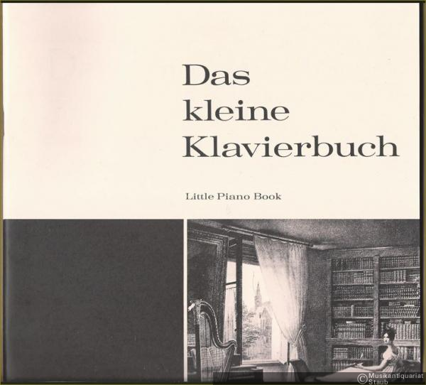  - Das kleine Klavierbuch / Little Piano Book. Eine Sammlung leichter bis mittelschwerer Originalstücke für Kenner und Liebhaber. 4. Band: Die Romantik (= Edition Peters, Nr. 4454).