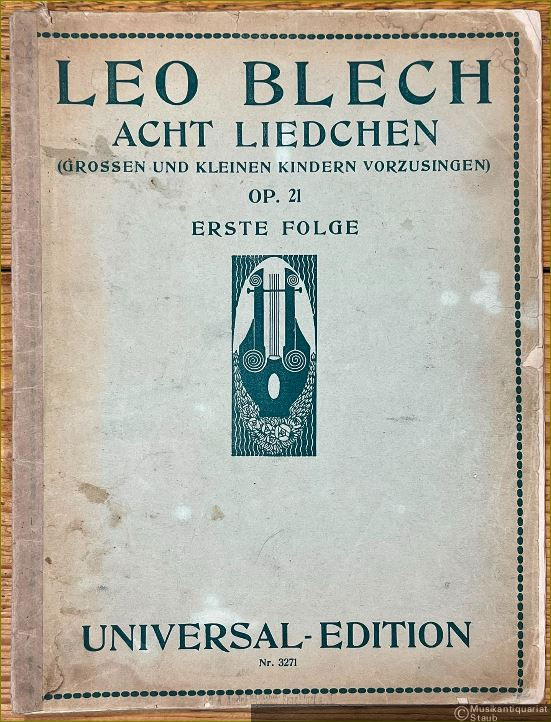 - Acht Liedchen (grossen und kleinen Kindern vorzusingen), Op. 21, Erste Folge (= Universal Edition, No. 3271).