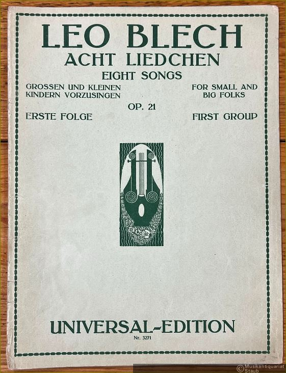  - Acht Liedchen (grossen und kleinen Kindern vorzusingen) / Eight Songs (for small and big folks), Op. 21, Erste Folge / First Group (= Universal Edition, Nr. 3271).
