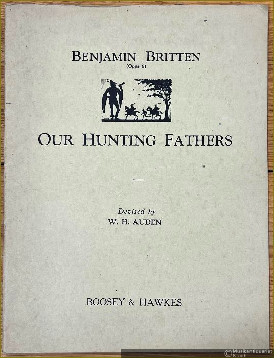  - Our Hunting Fathers, Opus 8. Symphonic Cycle for Soprano Solo & Orchestra. Piano - Vocal Score.