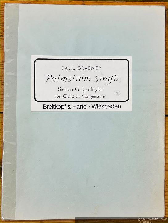  - Palmström singt. Sieben Galgenlieder von Christian Morgenstern für eine Singstimme und Klavier, Op. 43a (= Edition Breitkopf, Nr. 6869).