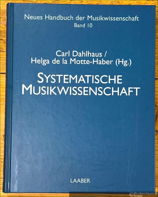 - Systematische Musikwissenschaft (= Neues Handbuch der Musikwissenschaft, Band 10 der Sonderausgabe in 13 Bänden).