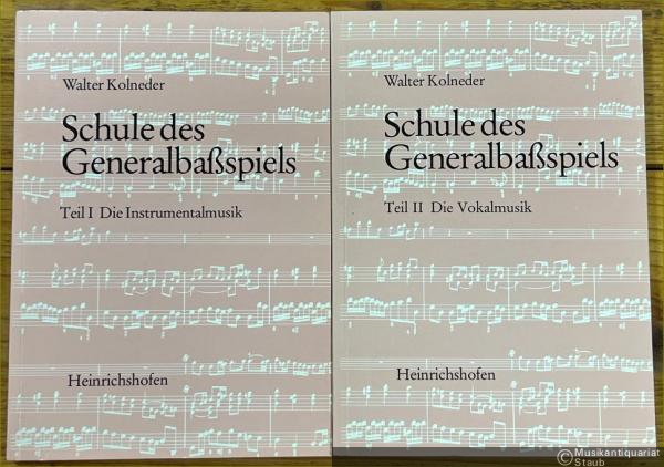  - Schule des Generalbaßspiels. Teil 1: Die Instrumentalmusik. Teil II: Die Vokalmusik.