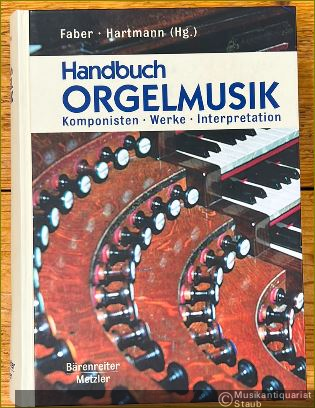  - Handbuch Orgelmusik. Komponisten, Werke, Interpretation.