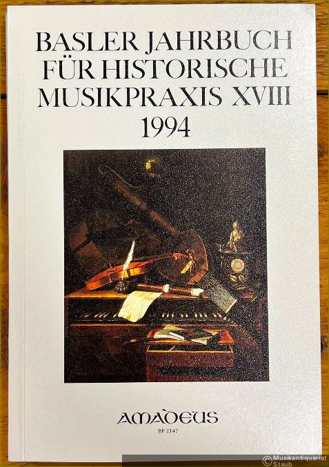  - Basler Jahrbuch für historische Musikpraxis XVIII, 1994 (= BP 2147).