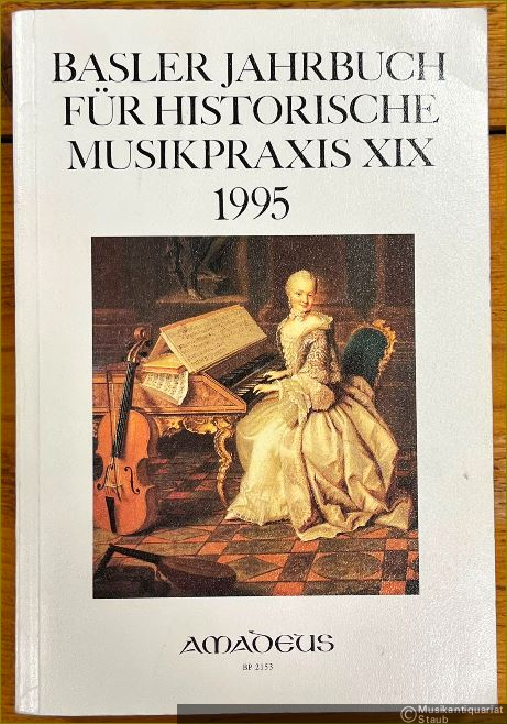  - Basler Jahrbuch für historische Musikpraxis XIX, 1995 (= BP 2153).