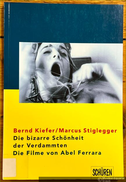  - Die bizarre Schönheit der Verdammten. Die Filme von Abel Ferrara.