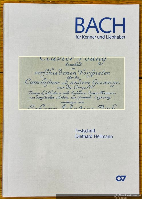  - Bach für Kenner und Liebhaber. Festschrift zum 70. Geburtstag von Diethard Hellmann.