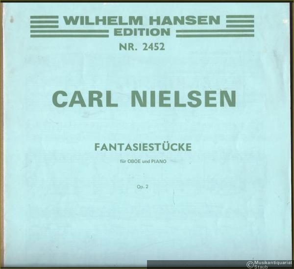  - Fantasiestücke für Oboe und Piano, Op. 2 (= Wilhelm Hansen Edition, Nr. 2452).