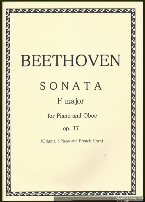  - Sonata F major for Piano and Oboe, Op. 17 (Original: Piano and French Horn).