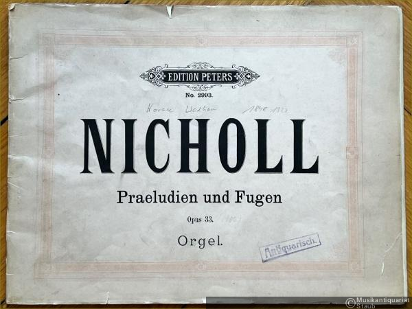  - Praeludien und Fugen für die Orgel, Opus 33 (= Edition Peters, No. 2993).