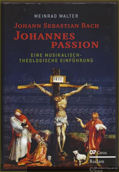  - Johann Sebastian Bach - Johannespassion. Eine musikalisch-theologische Einführung.