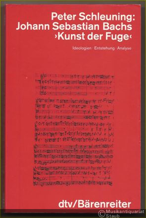  - Johann Sebastian Bachs "Die Kunst der Fuge". Ideologien - Entstehung - Analyse.