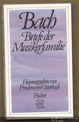  - Bach. Briefe der Musikerfamilie (= Fischer 2147).