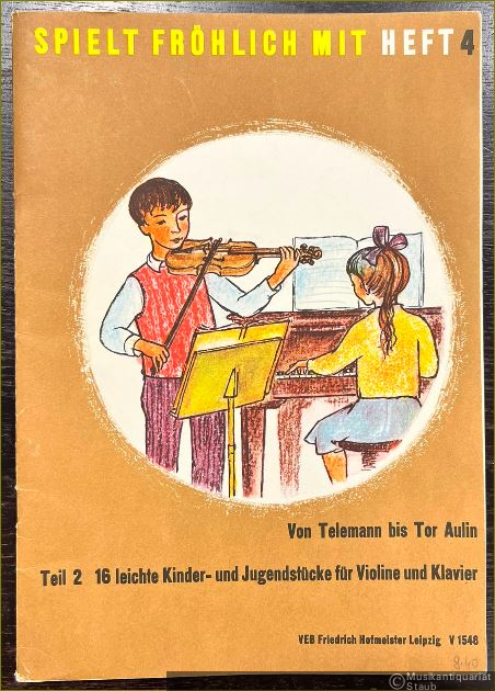  - Von Telemann bis Tor Aulin. Eine nach Leistungsstufen geordnete Auswahl leichter Violinstücke in der ersten Lage mit Klavier (Sonatinen-Vorstufe), Teil 2 (für Fortgeschrittene, 2.-4. Unterrichtsjahr): 16 leichte Kinder- und Jugendstücke für Violine und Klavier (= Spielt fröhlich mit, Heft 4).