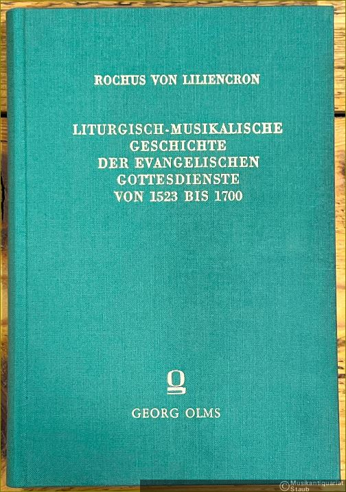  - Liturgisch-musikalische Geschichte der evangelischen Gottesdienste von 1523 bis 1700.