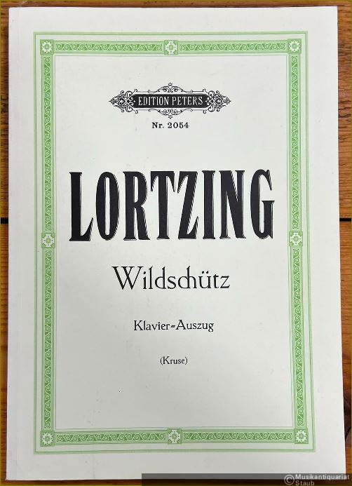  - Der Wildschütz oder Die Stimme der Natur. Komische Oper in drei Akten (= Edition Peters, Nr. 2054). Klavierauszug mit Text.