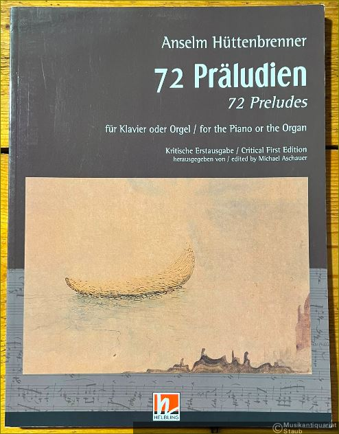  - 72 Präludien für Klavier oder Orgel / 72 Preludes for the Piano or the Organ. Kritische Erstausgabe / Critical First Edition.