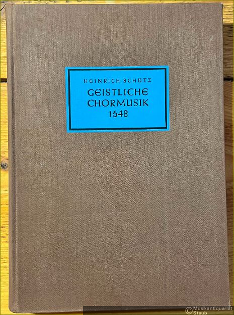  - Geistliche Chormusik 1648. 29 fünf- bis siebenstimmige Motetten (= Heinrich Schütz. Neue Ausgabe sämtlicher Werke, Band 5. Bärenreiter-Ausgabe 500). [Partitur].