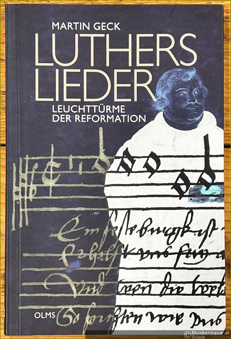  - Luthers Lieder. Leuchttürme der Reformation.
