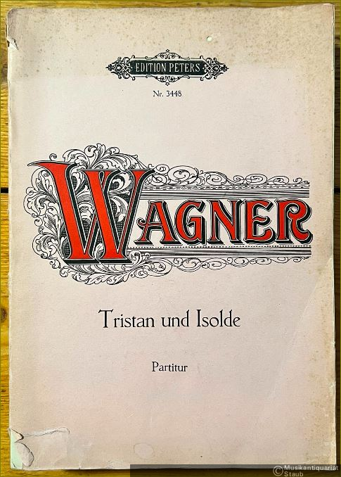  - Tristan und Isolde (= Edition Peters, Nr. 3448). Partitur.