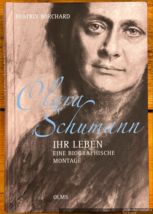  - Clara Schumann. Ihr Leben. Eine biographische Montage.
